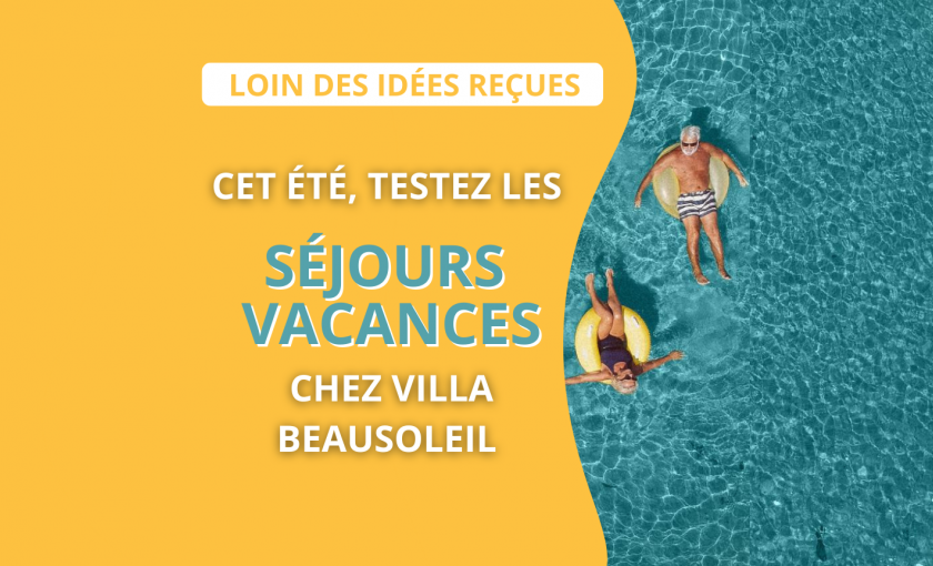 Passez des vacances d'exception dans les résidences seniors Villa Beausoleil !